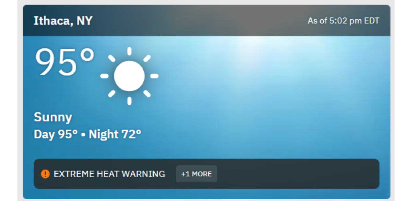 A weather app shows 95 degrees in Ithaca and an extreme heat warning.